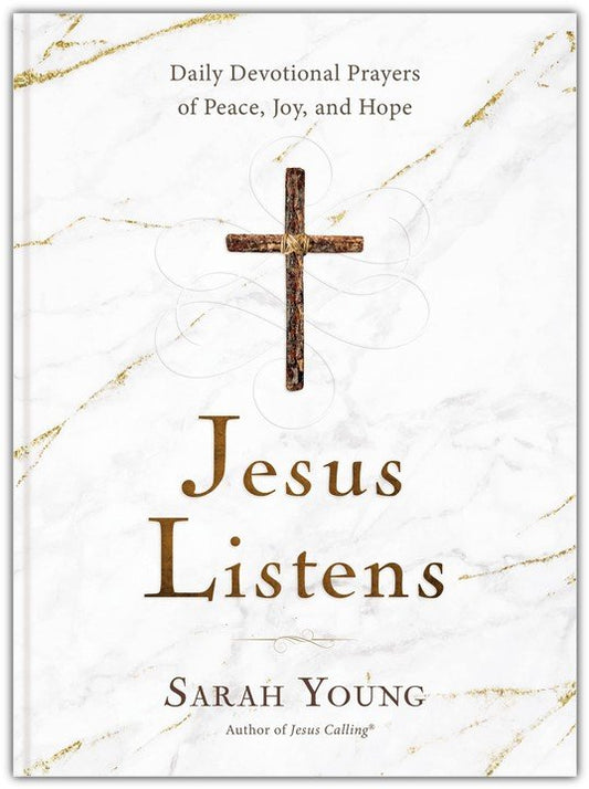 Jesus Listens: Daily Devotional Prayers of Peace, Joy & Hope