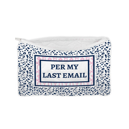 Per My Last Email Quilted Makeup Bag