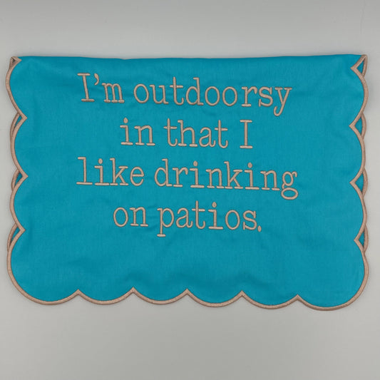I'm outdoorsy in that I like drinking on patios