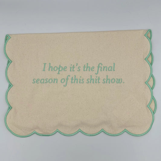 I hope it’s the final season of the shit show