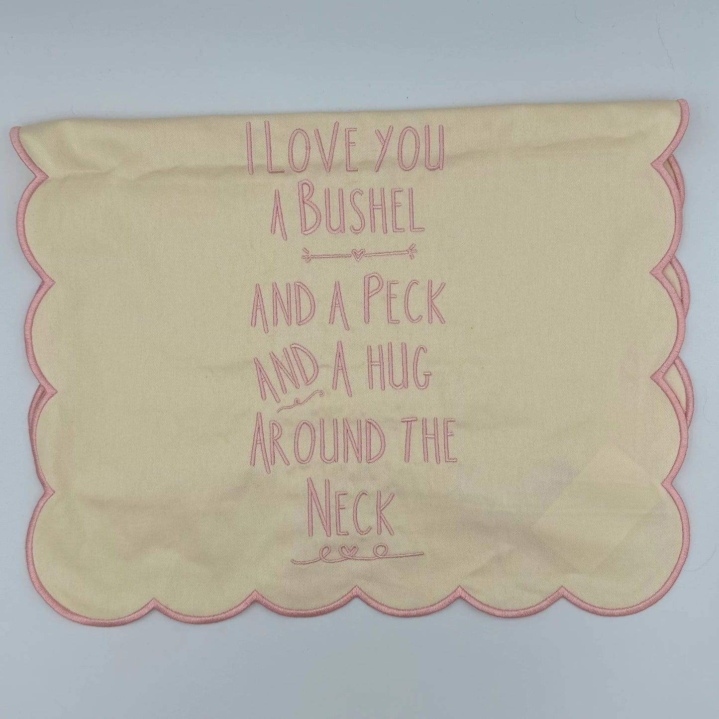 I love you a bushel and a peck and a hug around the neck