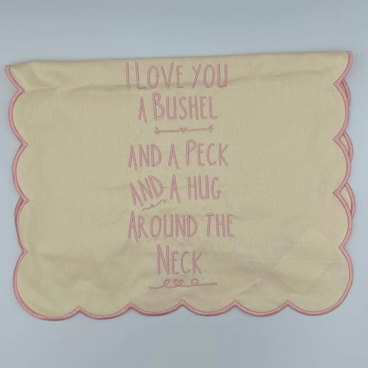 I love you a bushel and a peck and a hug around the neck