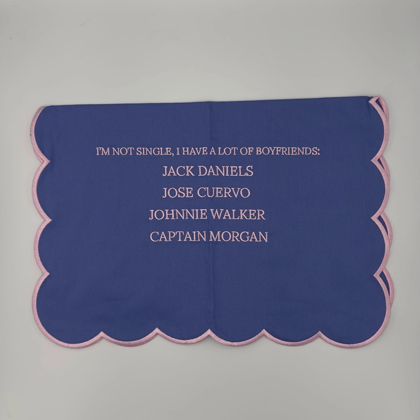 I'm not single, I have a lot of boyfriend: Jack Daniels Jose Cuervo Johnnie Walker Captain Morgan