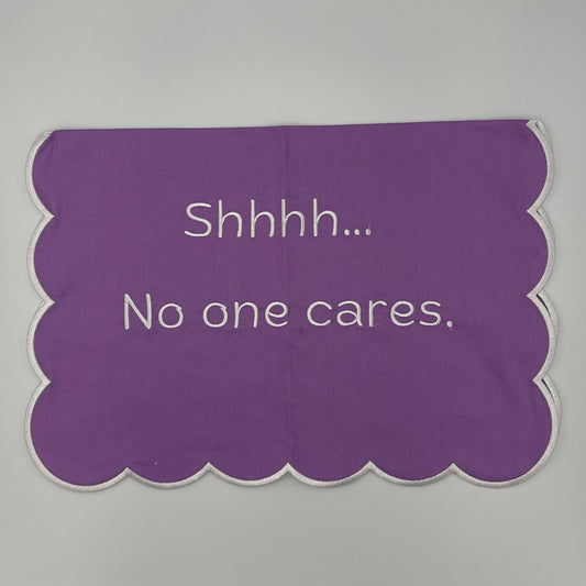 SHHHH...No one cares